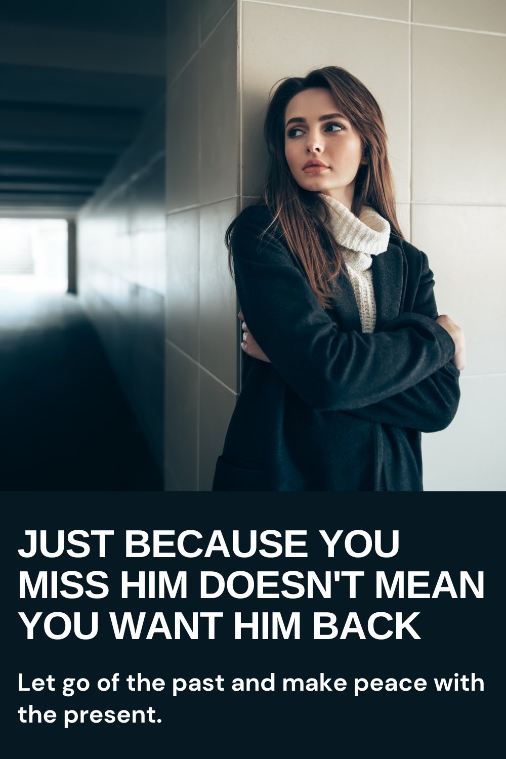 Just Because You Miss Him Doesn't Mean You Want Him Back Pin